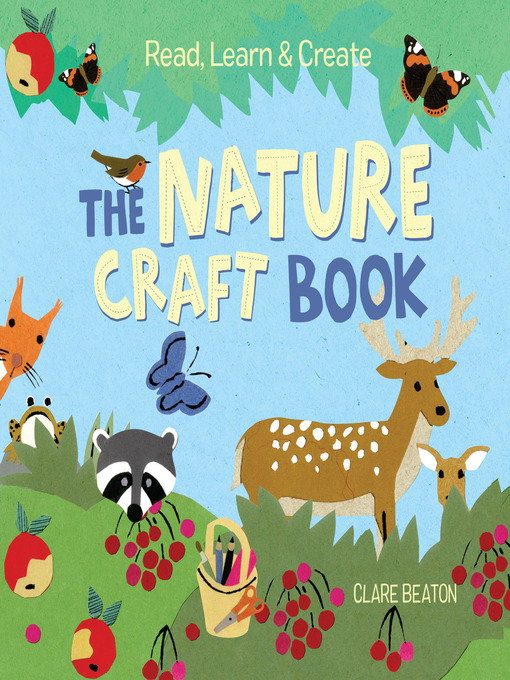 Title details for Read, Learn & Create: The Nature Craft Book by Clare Beaton - Available